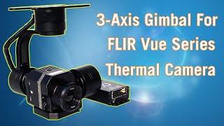 3 Axis Drone Gimbal For FLIR Vue Pro Thermal Camera