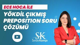 YÖKDİL ÇIKMIŞ PREPOSITION SORU ÇÖZÜMÜ I ECE HOCA