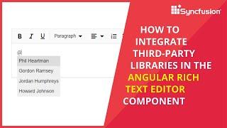 How to Integrate Third Party Libraries in the Angular Rich Text Editor