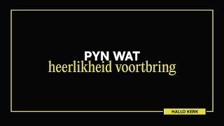 Pyn wat Heerlikheid Voortbring