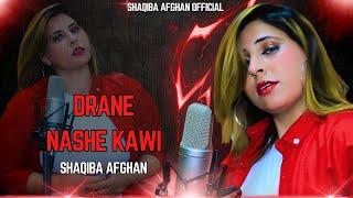 Drane Nashe Kawi | Pashto Song | Shaqiba Afghan Official Video Song