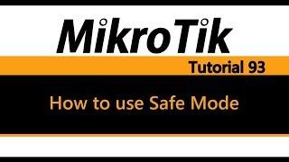 MikroTik Tutorial 93 - How to use Safe Mode