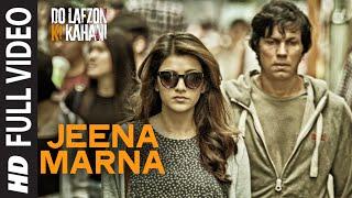 Jeena Marna Full Video Song | Do Lafzon Ki Kahani | Randeep Hooda, Kajal Aggarwal