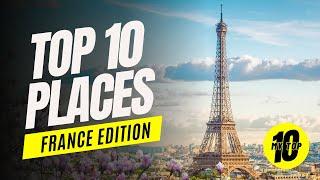  Top 10 Must-Visit Places in France! 