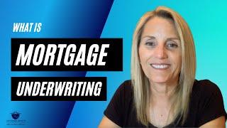 What Does a Mortgage Underwriter Really Do? The Mortgage Process 