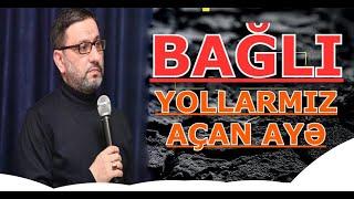 Hacı Şahin - Hər gün şükür edib bu ayəni oxu bağlı yolların açılar