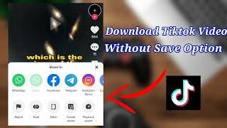 How to Download Tiktok Video Without Save Option | Videos That Can't Be Saved Downloaded