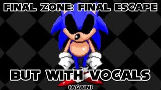 Final Zone: Final Escape But Everyone Has Vocals