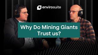 Envirosuite: Why do mining giants trust us? | Mining Now Podcast Clip