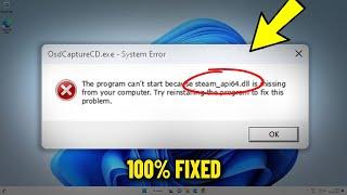 Steam_api64.dll is Missing in Windows 11 / 10 / 8 / 7 - How To Fix STEAM_API64.DLL Not Found 