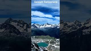 Unbelievable lake in Zermatt Alp Switzerland #travel #ytshorts #nature