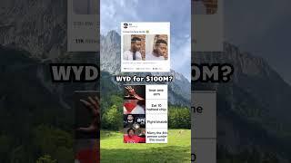 WYD for $100M? #dailyshorts #funnyshorts