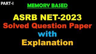 MEMORY BASED SOLVED ASRB NET QUESTION PAPER WITH EXPLANATION - 2023