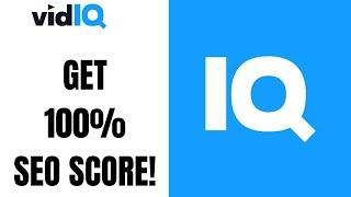 How to get 100% SEO Score on VIDIQ EASY!