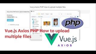 Vue.js Axios PHP How to upload multiple files