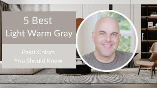 5 Best Light Warm Gray Paint Colors You Should Know