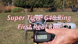 Super Tigre G40 Ring The First Run