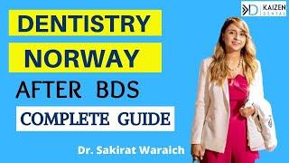 Norway after BDS | How to be a dentist in Norway | Dr. Sakirat Waraich