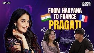 From Haryana To France @pragatinagpal Incredible Journey Of Music | Sounds Good With Sagar Kari