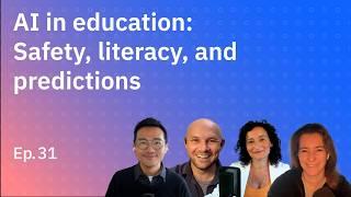 AI in education: Safety, literacy, and predictions