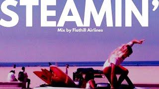 Steamin' - Mix by Flathill Airlines