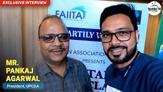 Exclusive Chat with Pankaj Agarwal, President, UPCDA