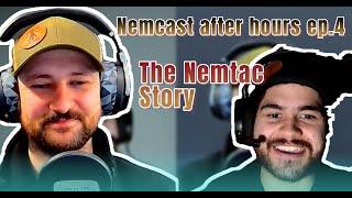 Nemcast after hours ep.4 The nemtac story