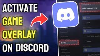 How to Activate Game Overlay on Discord - Full Guide