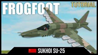 Sukhoi Su-25 "Frogfoot" | Plane Crazy Tutorial