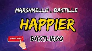 HAPPIER - BAXTLIROQ || MARSHMELLO, BASTILLE || Inglizcha qo'shiq tarjimasi. Albatta ko'ring!