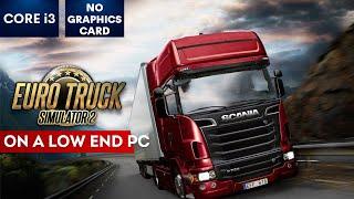 Euro Truck Simulator 2 Gameplay with NO Graphics Card on a Low End PC