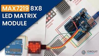 MAX7219 8x8 LED Matrix - Basics | Working | Circuit | Simulation | Arduino Code