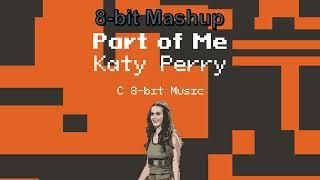 Part of Me - Katy Perry Mashup (C 8-bit Music)