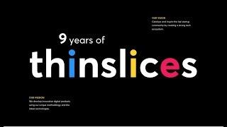 9 Years of Thinslices | Activity report