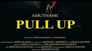 AmuThaMC  -  Pull Up (Official Video)