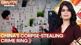 Gravitas: Reports say at least 4000 corpses were stolen in China | World News | WION