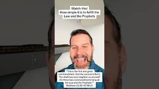 How to fulfill the law & the prophets!