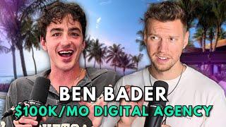 Ben Bader New Digital Agency Secrets & 7 Figure Mindset