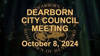 Dearborn City Council Meeting originally aired live on October 8, 2024