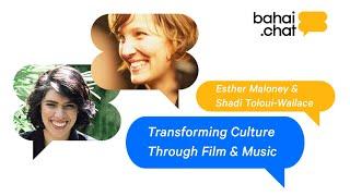 Esther Maloney & Shadi Toloui-Wallace: Transforming Culture Through Film & Music