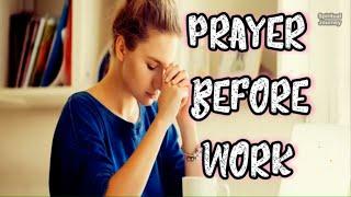 Prayer before Work - Say this prayer before you start any daily task at your work place