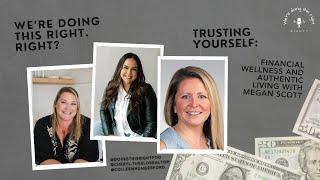 Trusting Yourself: Financial Wellness and Authentic Living with Megan Scott