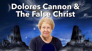 I Remember Dolores Cannon: False Christ, Past Lives & ET’s