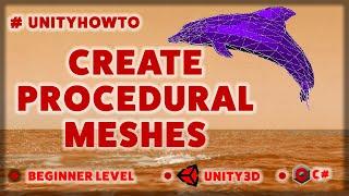 3D procedural mesh generation fundamentals in Unity - introduction - Part 1