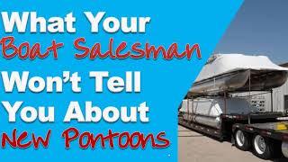 What Your Pontoon salesman wont tell you about new pontoon/tri-toon boat for sale by pontoon dealers