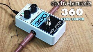 Electro-Harmonix Nano Looper 360 Pedal