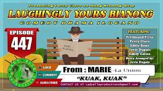 LAUGHINGLY YOURS BIANONG #447 | KUAK KUAK | BEST ILOCANO DRAMA | LADY ELLE PRODUCTIONS