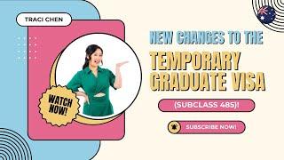 Must Know Changes to the Temporary Graduate Visa (subclass 485)!