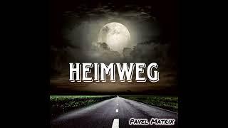 Pavel Matrix - Heimweg (Official Audio) 2024