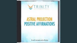 Astral Projection Natural Affirmations